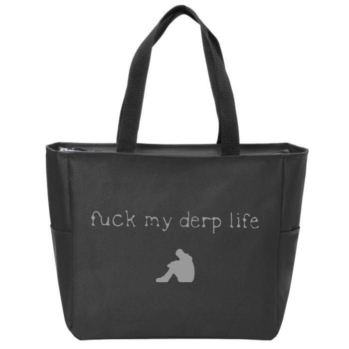 Wait Im Goated Fuck My Derp Life Zip Tote Bag