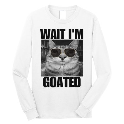 Wait IM Goated Funny Cat Meme Wearing Black Glasses Long Sleeve Shirt