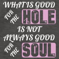 What Is Good For The Hole Is Not Always Good For The Soul Vector Backpack