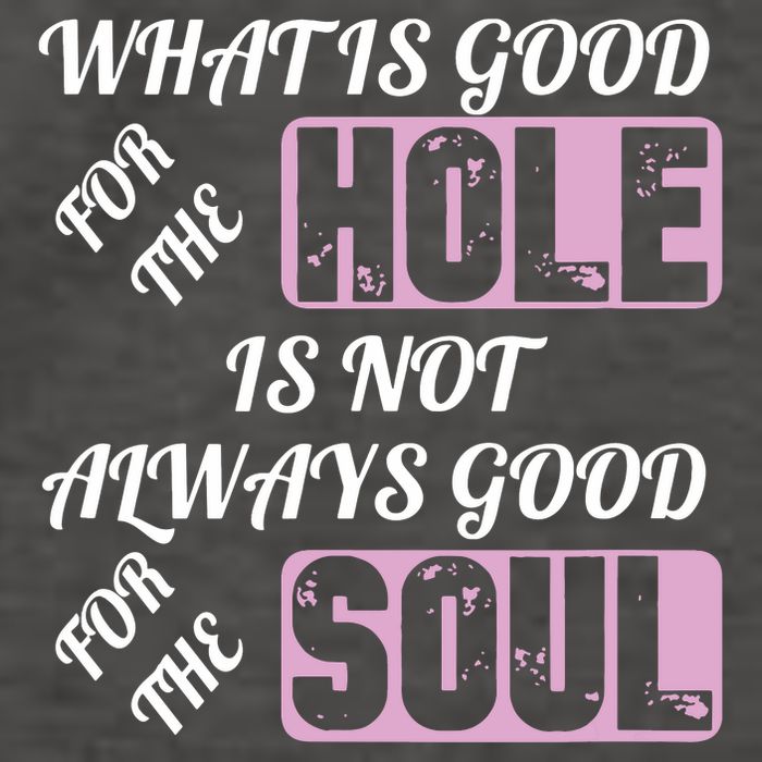 What Is Good For The Hole Is Not Always Good For The Soul Vector Backpack