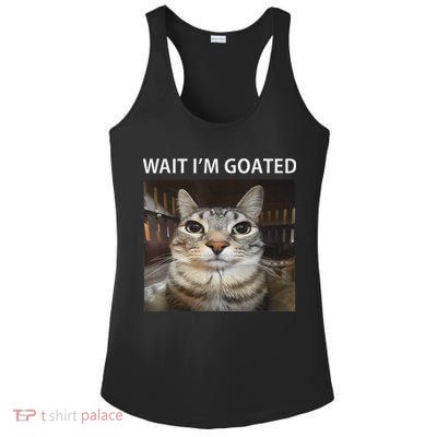 Wait IM Goated Silly Cat Meme Ladies PosiCharge Competitor Racerback Tank