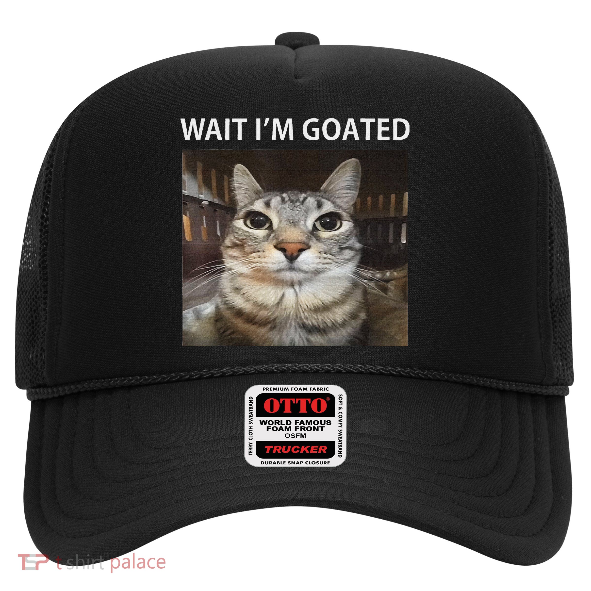 Wait IM Goated Silly Cat Meme Trucker Hat