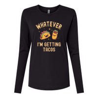 Whatever I'm Getting Tacos Womens Cotton Relaxed Long Sleeve T-Shirt