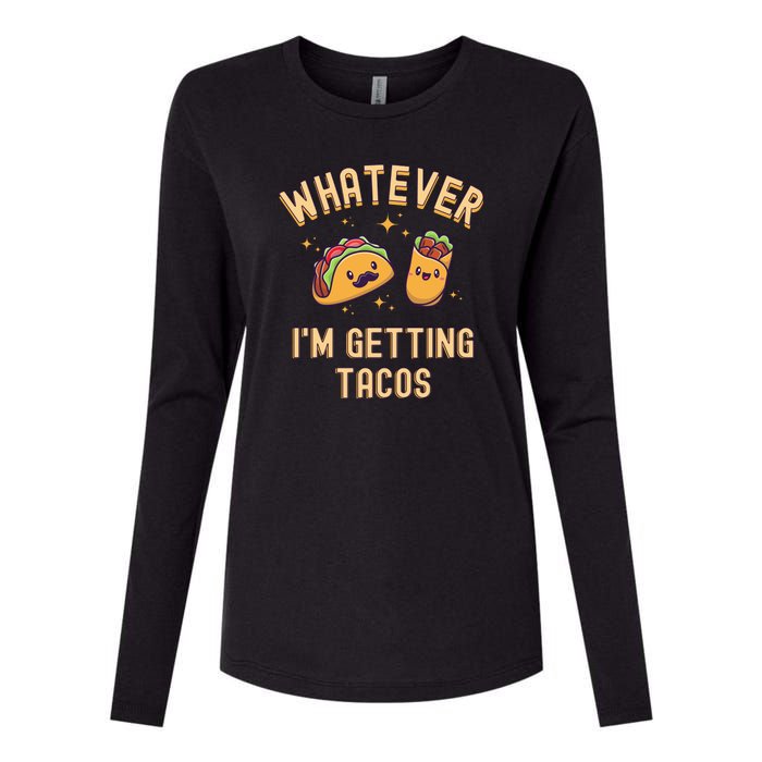 Whatever I'm Getting Tacos Womens Cotton Relaxed Long Sleeve T-Shirt