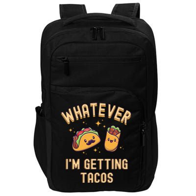 Whatever I'm Getting Tacos Impact Tech Backpack