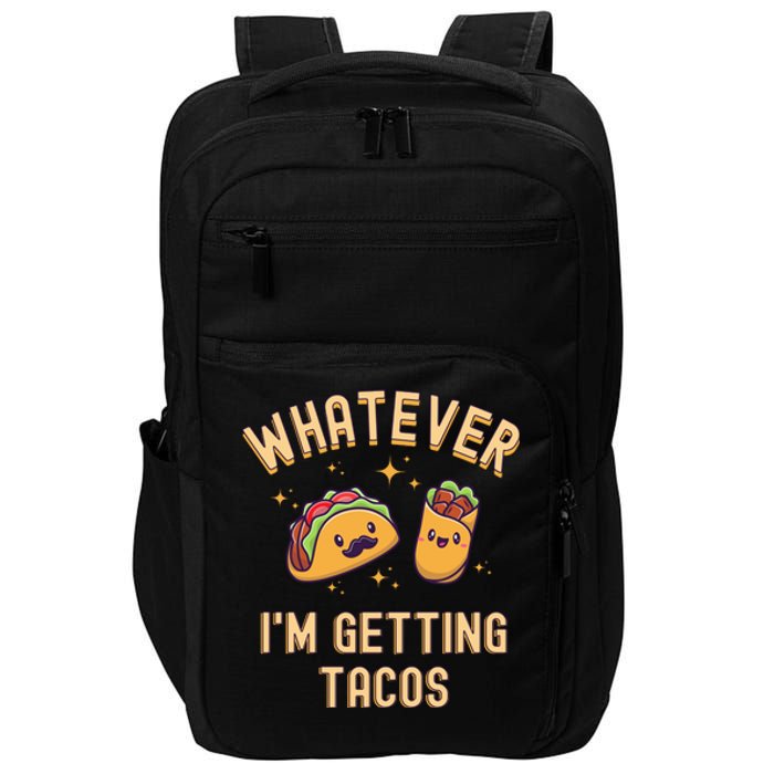 Whatever I'm Getting Tacos Impact Tech Backpack