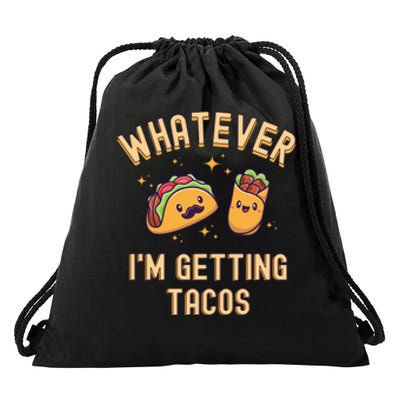 Whatever I'm Getting Tacos Drawstring Bag