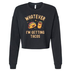 Whatever I'm Getting Tacos Cropped Pullover Crew