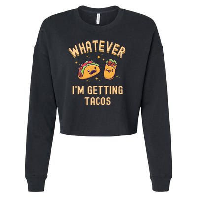 Whatever I'm Getting Tacos Cropped Pullover Crew