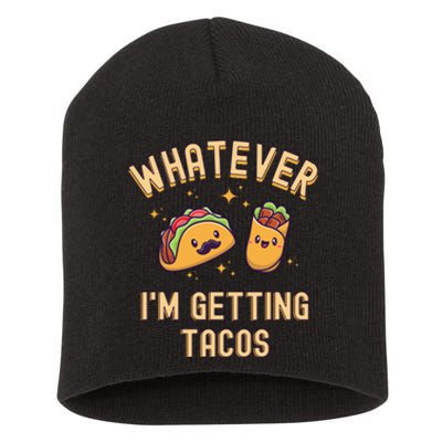 Whatever I'm Getting Tacos Short Acrylic Beanie