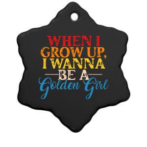 When I Grow Up I Wanna Be A Golden Girl Apparel Ceramic Star Ornament