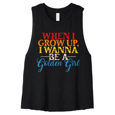 When I Grow Up I Wanna Be A Golden Girl Apparel Women's Racerback Cropped Tank