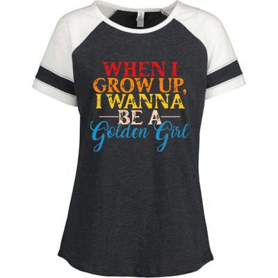 When I Grow Up I Wanna Be A Golden Girl Apparel Enza Ladies Jersey Colorblock Tee