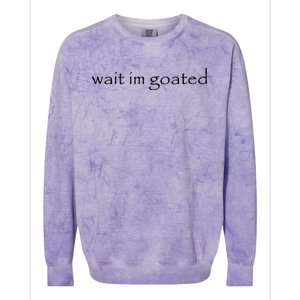 Wait Im Goated Funny Colorblast Crewneck Sweatshirt