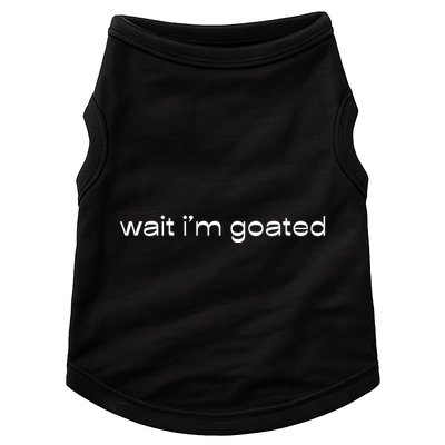 Wait IM Goated Funny Meme Doggie Tank