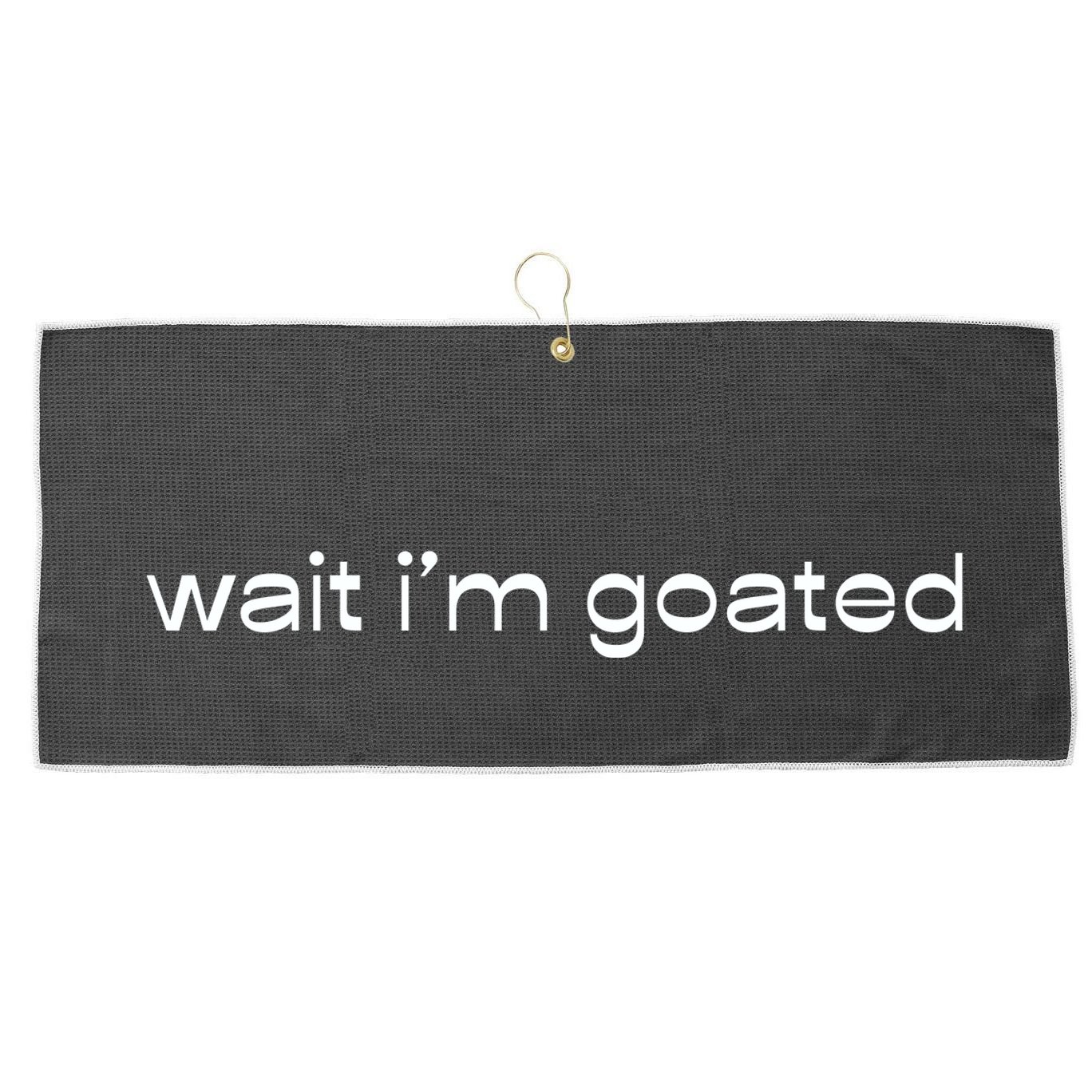 Wait IM Goated Funny Meme Large Microfiber Waffle Golf Towel