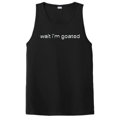 Wait IM Goated Funny Meme PosiCharge Competitor Tank