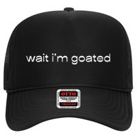Wait IM Goated Funny Meme Hat