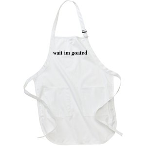 Wait Im Goated Funny Meme Full-Length Apron With Pockets