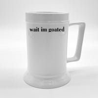 Wait Im Goated Funny Meme Beer Stein