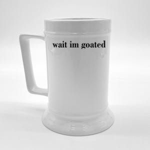 Wait Im Goated Funny Meme Beer Stein