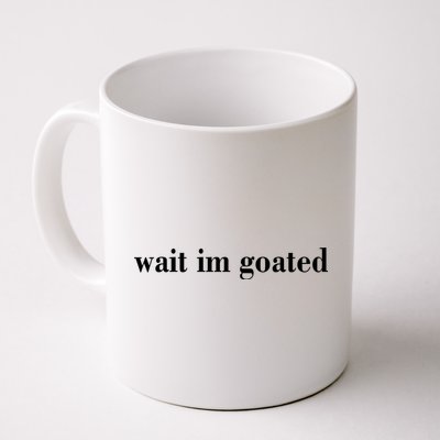 Wait Im Goated Funny Meme Mug