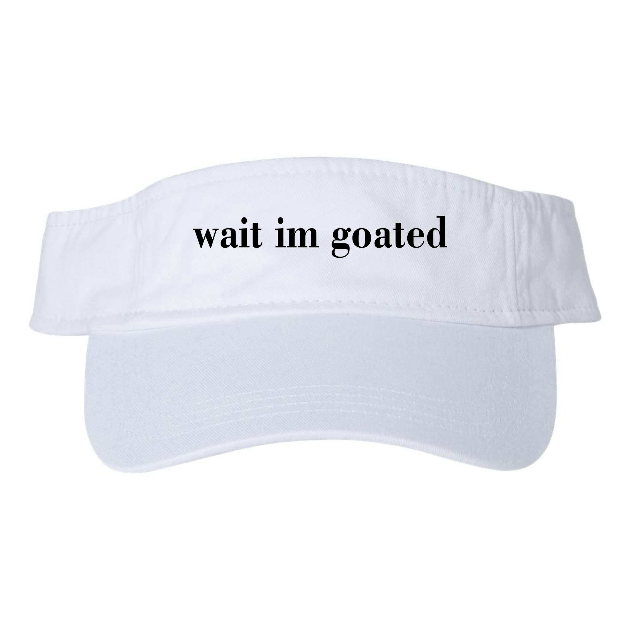 Wait Im Goated Funny Meme Visor