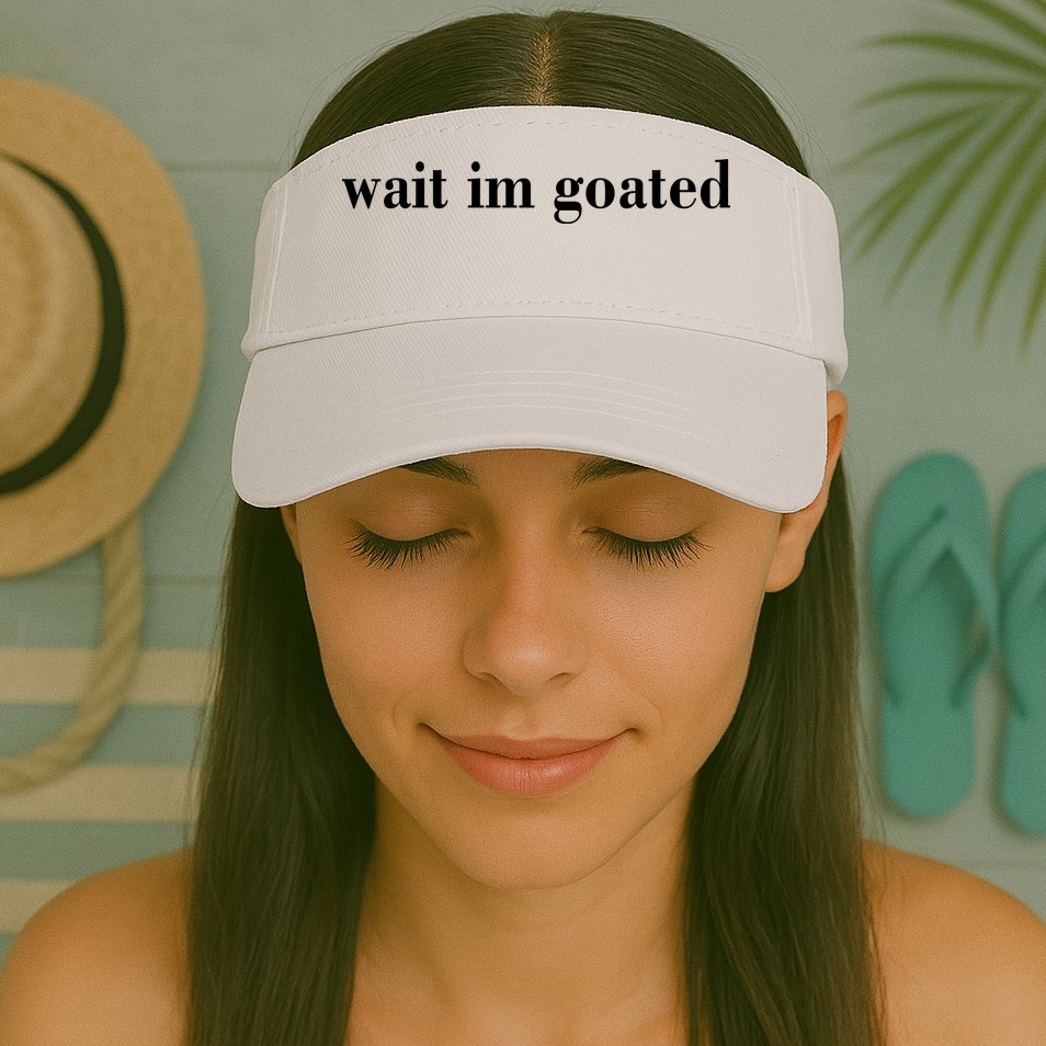Wait Im Goated Funny Meme Visor