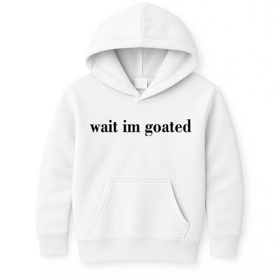 Wait Im Goated Funny Meme Kids Hoodie