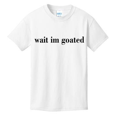 Wait Im Goated Funny Meme Kids T-Shirt