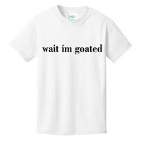 Wait Im Goated Funny Meme Kids T-Shirt