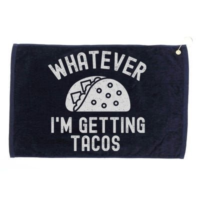 Whatever I'm Getting Tacos Grommeted Golf Towel