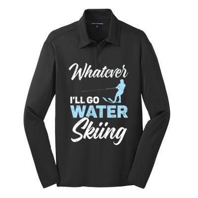 Whatever Ill Go Water Skiing Surface Water Sport Ski Gift Silk Touch Performance Long Sleeve Polo