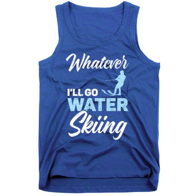 Whatever Ill Go Water Skiing Surface Water Sport Ski Gift Tank Top