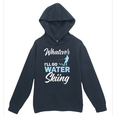 Whatever Ill Go Water Skiing Surface Water Sport Ski Gift Urban Pullover Hoodie