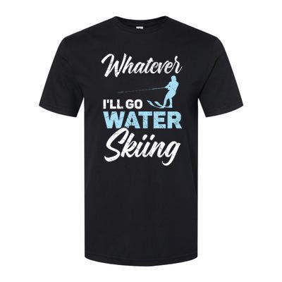 Whatever Ill Go Water Skiing Surface Water Sport Ski Gift Softstyle CVC T-Shirt