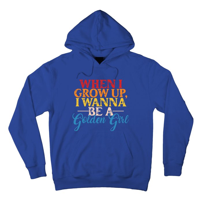 When I Grow Up I Wanna Be A Golden Gift Hoodie