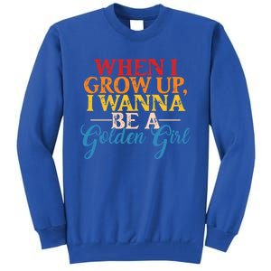 When I Grow Up I Wanna Be A Golden Gift Tall Sweatshirt