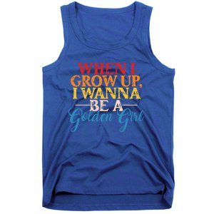 When I Grow Up I Wanna Be A Golden Gift Tank Top