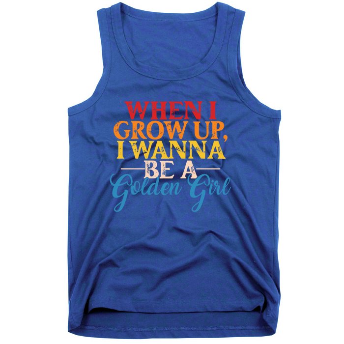 When I Grow Up I Wanna Be A Golden Gift Tank Top