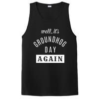 Well Its Groundhog Day Again Funny Groundhog Day PosiCharge Competitor Tank