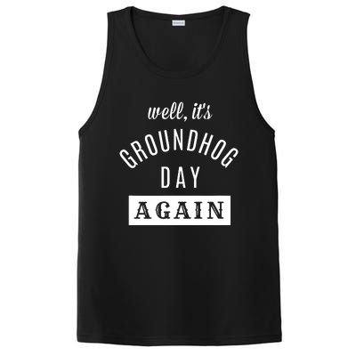 Well Its Groundhog Day Again Funny Groundhog Day PosiCharge Competitor Tank