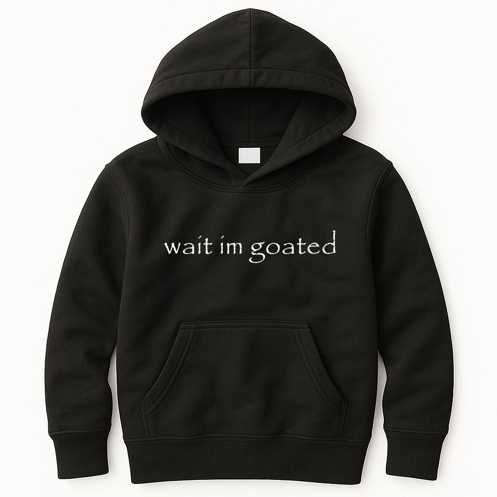 Wait Im Goated Funny Kids Hoodie