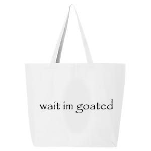 Wait Im Goated Funny 25L Jumbo Tote