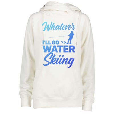 Whatever Ill Go Water Skiing Surface Water Sport Ski Gift Womens Funnel Neck Pullover Hood