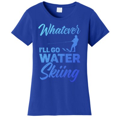 Whatever Ill Go Water Skiing Surface Water Sport Ski Gift Women's T-Shirt