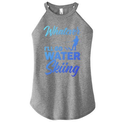 Whatever Ill Go Water Skiing Surface Water Sport Ski Gift Women's Perfect Tri Rocker Tank