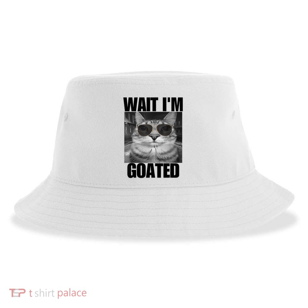 Wait IM Goated Funny Cat Meme Wearing Black Glasses Sustainable Bucket Hat