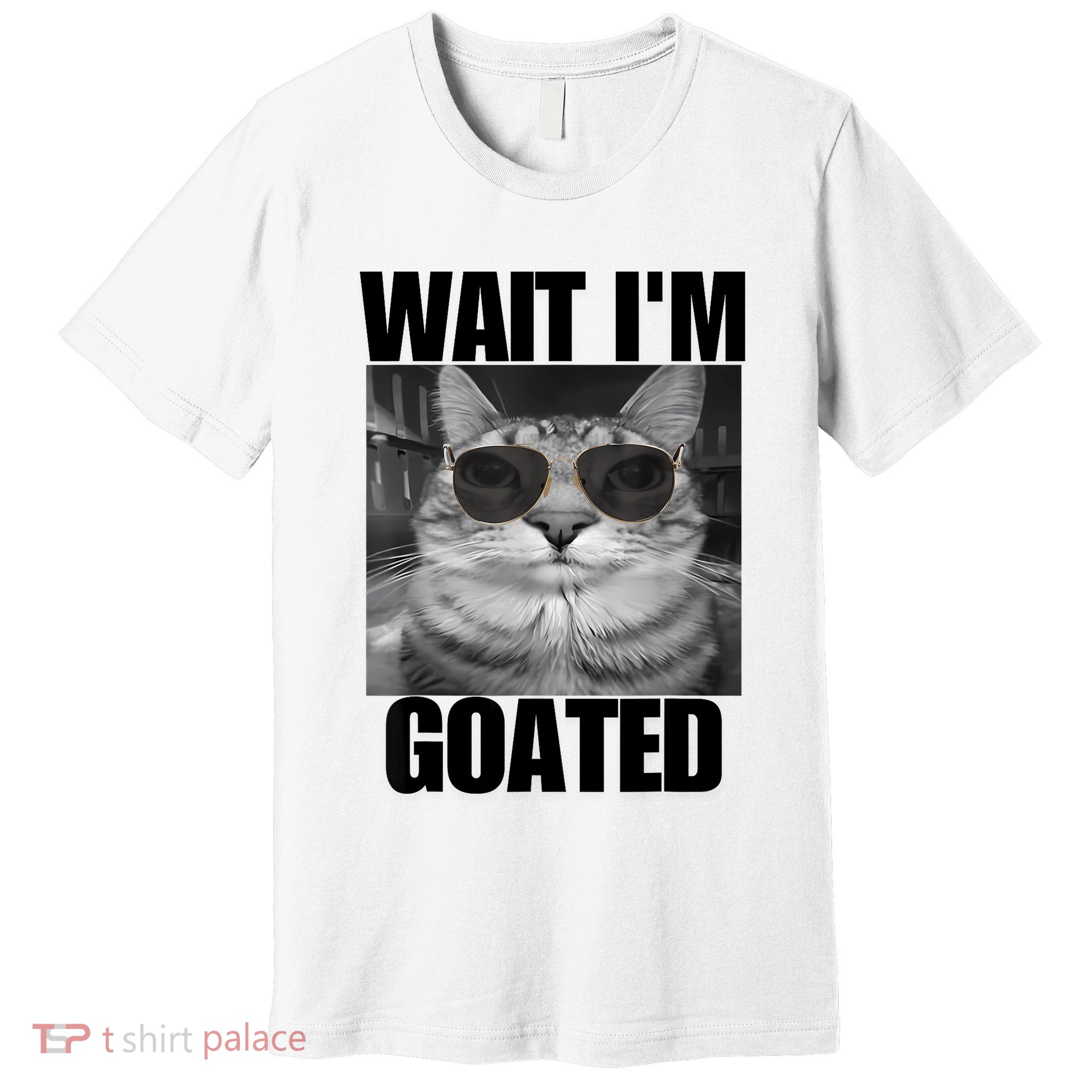 Wait IM Goated Funny Cat Meme Wearing Black Glasses Premium T-Shirt