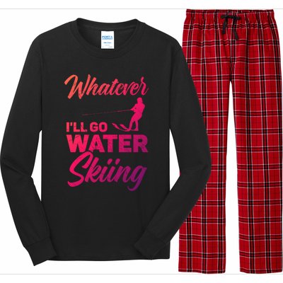 Whatever Ill Go Water Skiing Surface Water Sport Ski Gift Long Sleeve Pajama Set